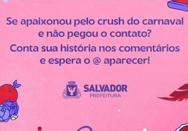  Prefeitura de Salvador lança serviço para foliões encontrar “crush” perdido no Carnaval