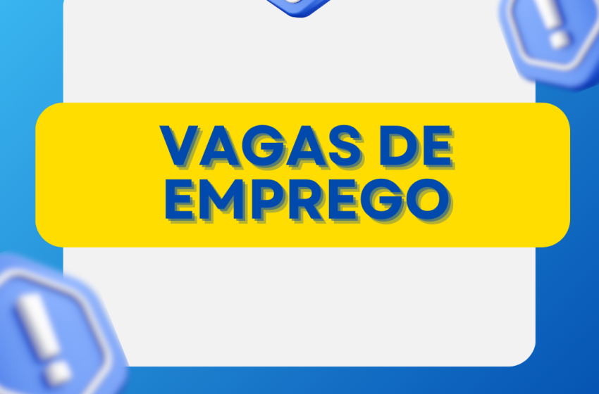  Confira as vagas de emprego desta segunda-feira (2)